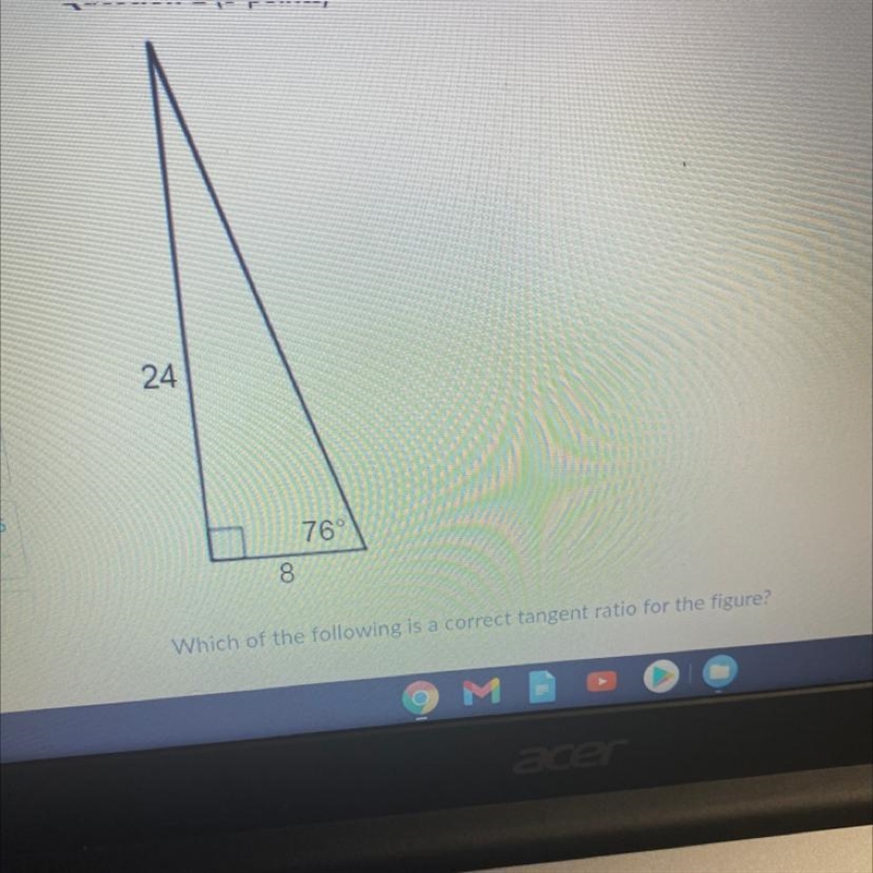 Which of the following is a correct tangent ratio for the figure￼ A) tan(24°) = 76/8 B-example-1