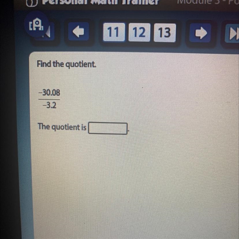 Find the quotient. -30.08 -3.2 The quotient is oml I need help plsss-example-1