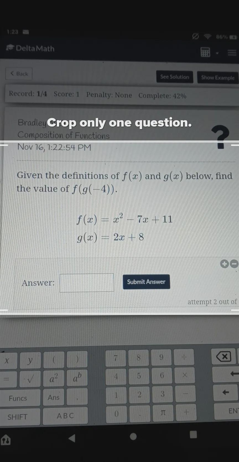 Given the definitions of f(x) and g(x) below, find the value of f(g(-4)). f(x) = x-example-1