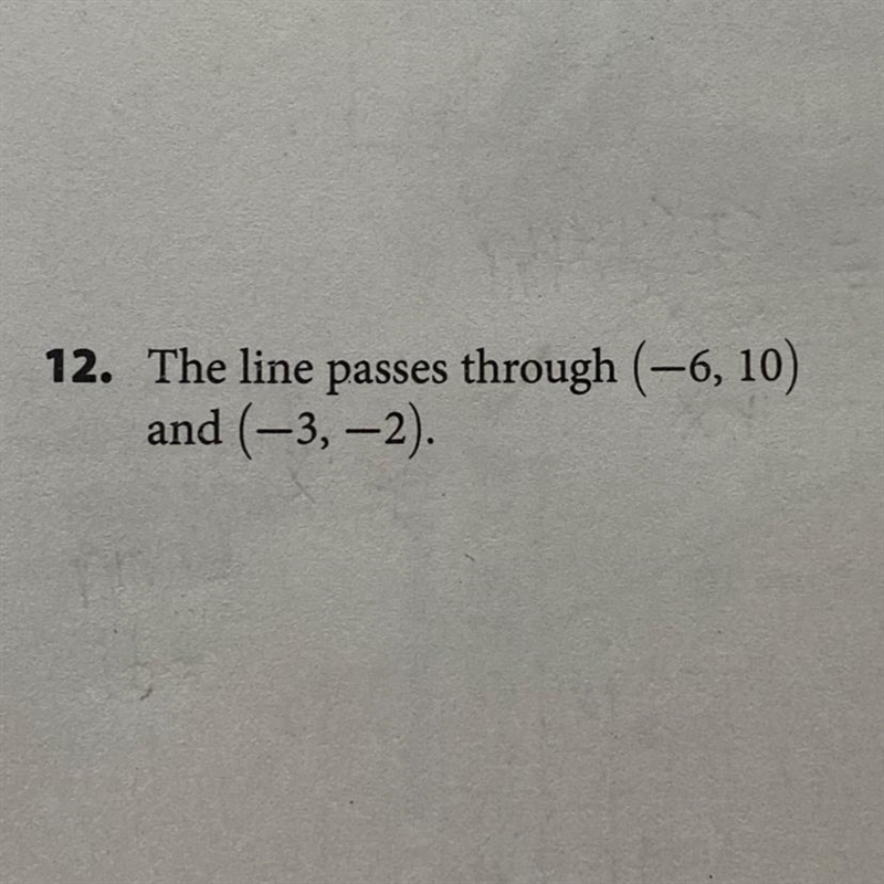 I have to write the equation in slope intercept form. i need help, please. thank you-example-1