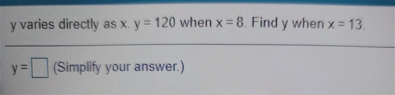 Y varies directly as x. y=120 when x=8. Find y when x=13-example-1