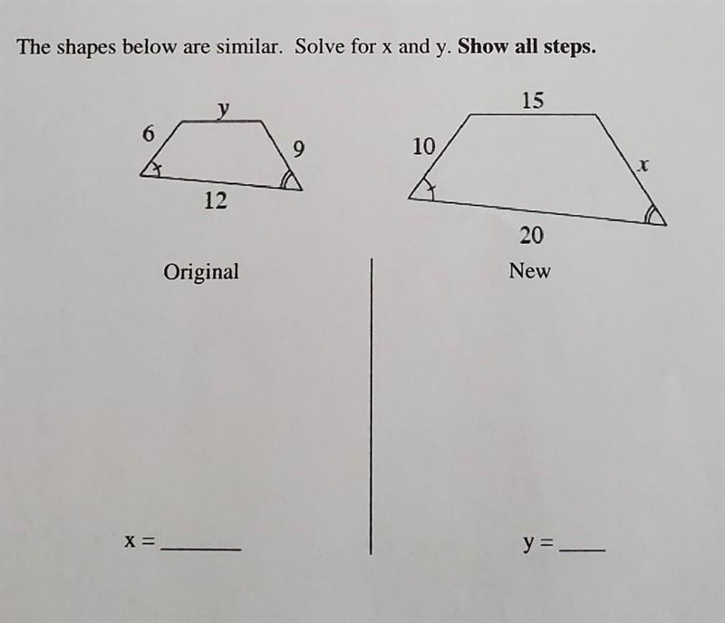 The shapes below are similar. Solve for x and y. Show all steps.-example-1