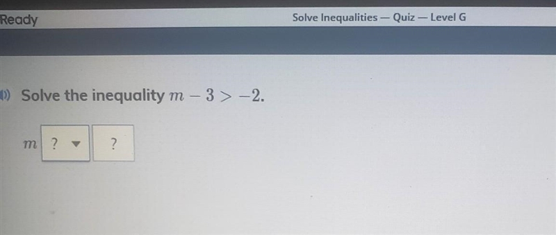 Solve the inequality m - 3> -2. m ? 2 2-example-1