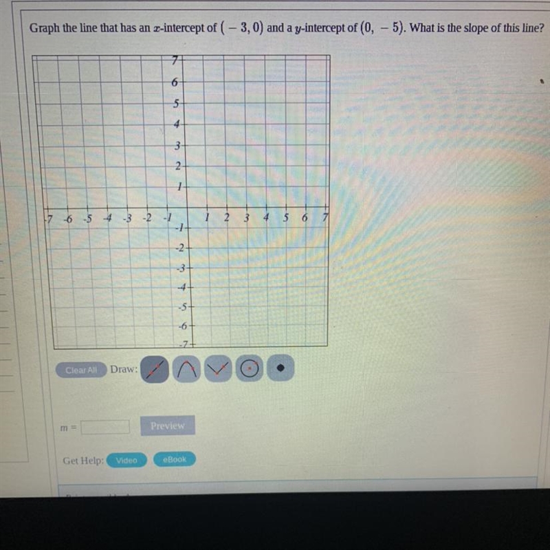 Graph the line that has an z-intercept of (-3,0) and a y-intercept of (0, - 5). What-example-1