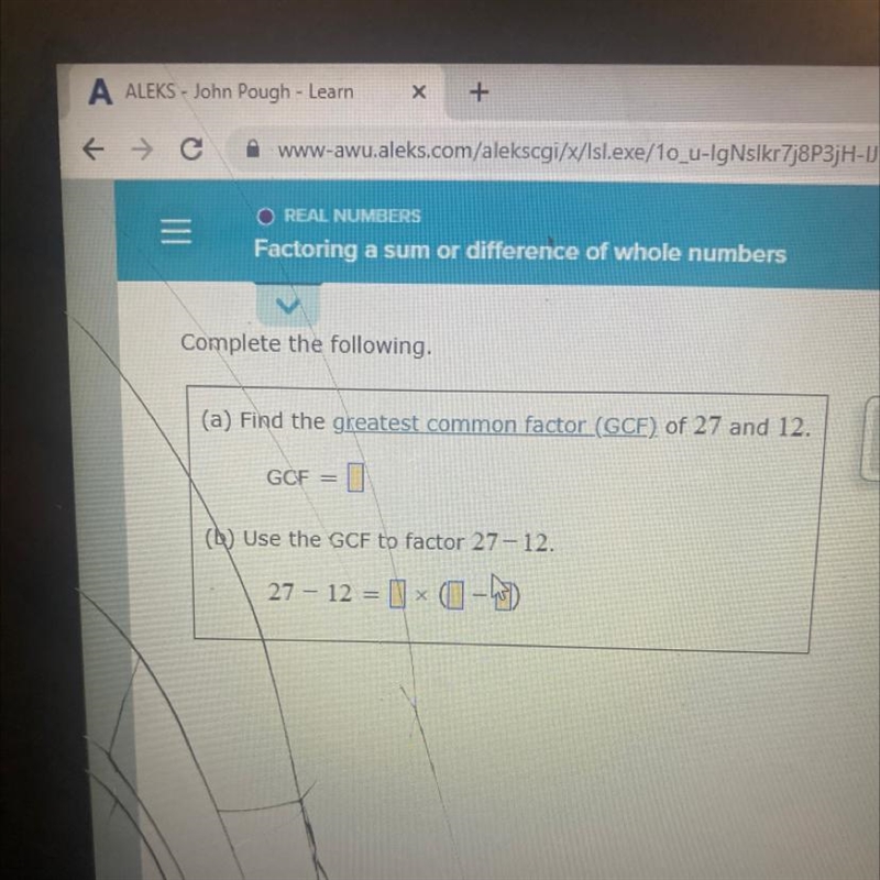 Complete the following.(a) Find the greatest common factor (GCF) of 27 andGCF =(b-example-1