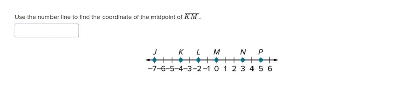 Use the number line to find the coordinate of the midpoint of ¯¯¯¯¯¯¯¯ K M .-example-1