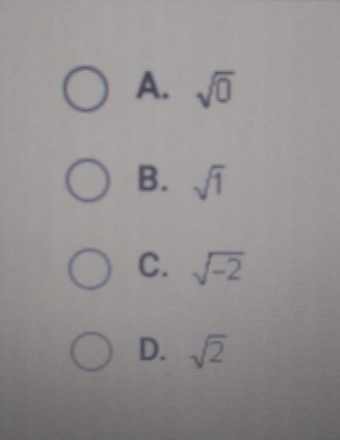 Which of the following is not a real number? A. √0 B. √1. C.√-2 D√2-example-1