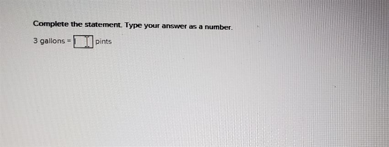 Complete the statement type your answer as a number 3 gallons =pints-example-1