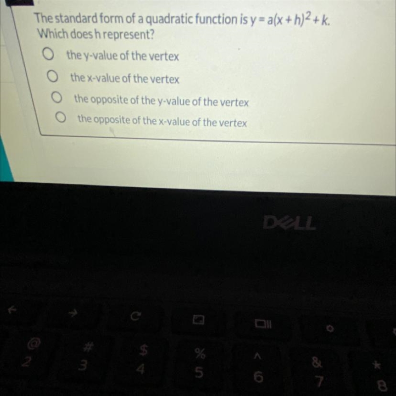 5 pointsThe standard form of a quadratic function is y= a(x+h)2 + k.Which does h represent-example-1