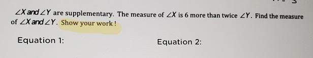 Angles X and Y are supplementary. The measure of angle X is 6 more than twice angle-example-1