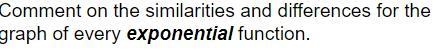 Comment on the similarities and differences for the graph of every exponential function-example-1