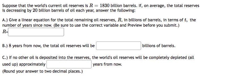 Suppose that the world's current oil reserves is R= 1830 billion barrels. If, on average-example-1