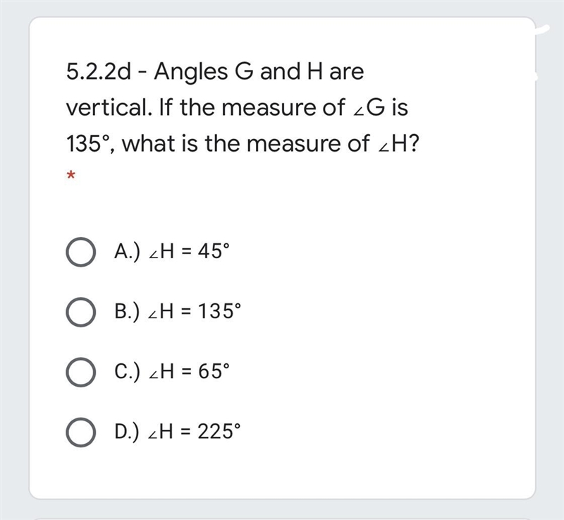 Angles G and H are vertical. If the measure of ∠G is 135°, what is the measure of-example-1