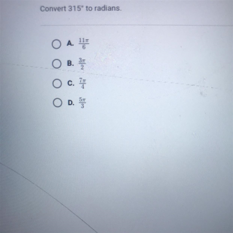 Convert 315º to radians.O A.A. 1O B.O c.C.O D. 57-example-1