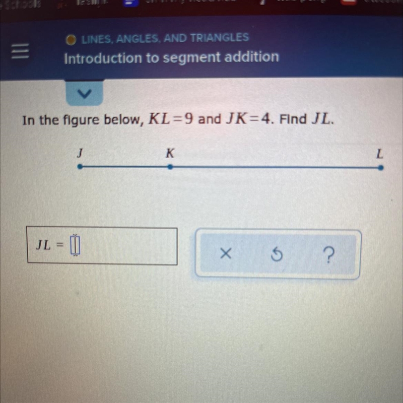 In the figure below, KL=9 and JK=4. Find JL.-example-1