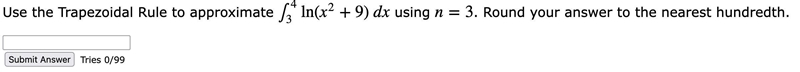 Use the Trapezoidal Rule to approximate ∫43ln(x2+9) dx using n=3. Round your answer-example-1