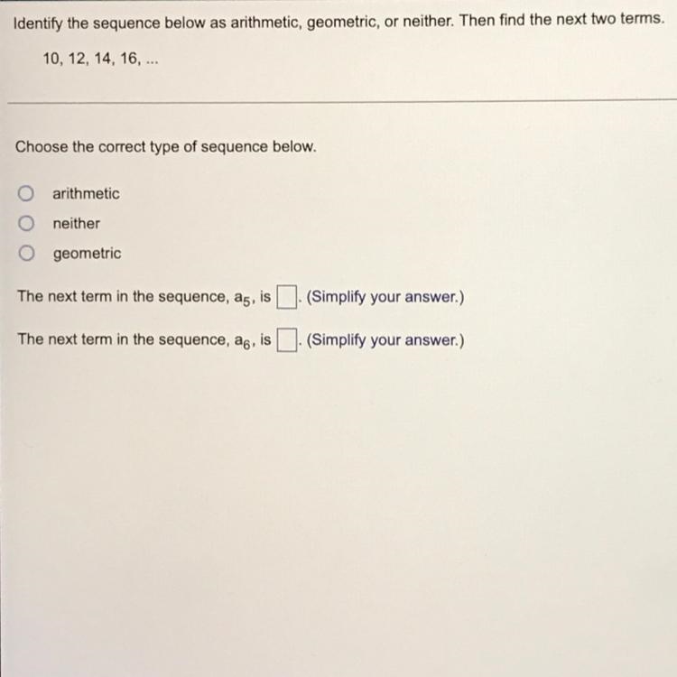 Identify the sequence below as arithmetic, geometric, or neither. Then find the next-example-1