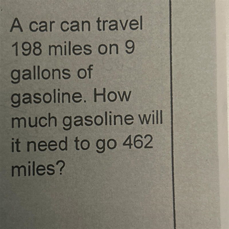 A car can travel 198 miles on 9 gallons of gasoline. How much gasoline will it need-example-1