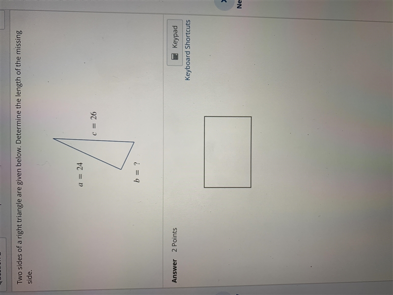 Two sides of a right triangle are given below. Determine the length of the missingside-example-1