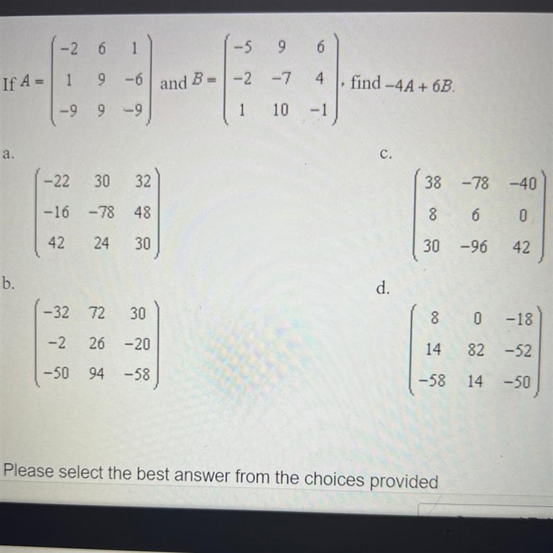 If A = 1 a. -2 6 1 b. -5 9 -6 and B= -2 -7 1 10 -99-9 -22 30 32 -16 -78 48 42 24 30 -32 72 30 -2 26 -20 -50 94 -58 9 6 4 -1 Ń find-example-1