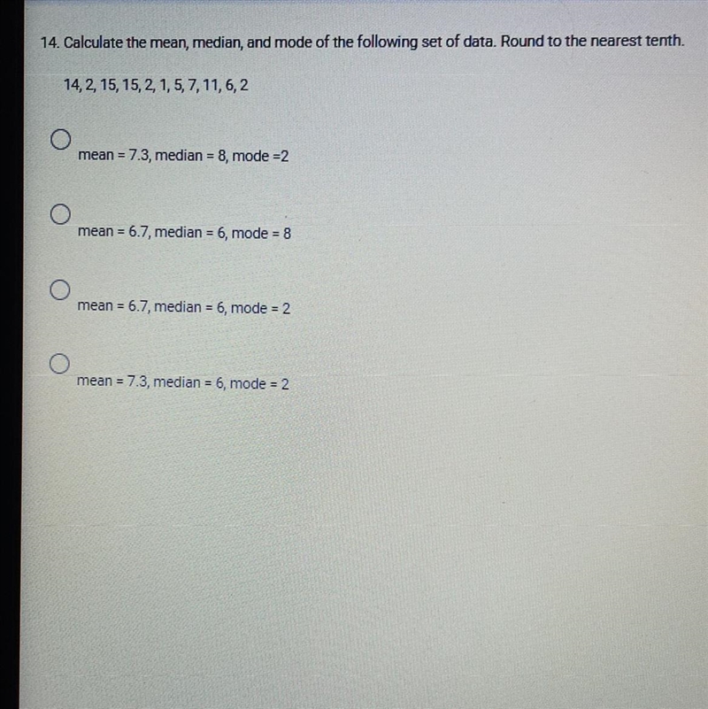 Calculate the mean, median, and mode of the following set of data. round to the nearest-example-1