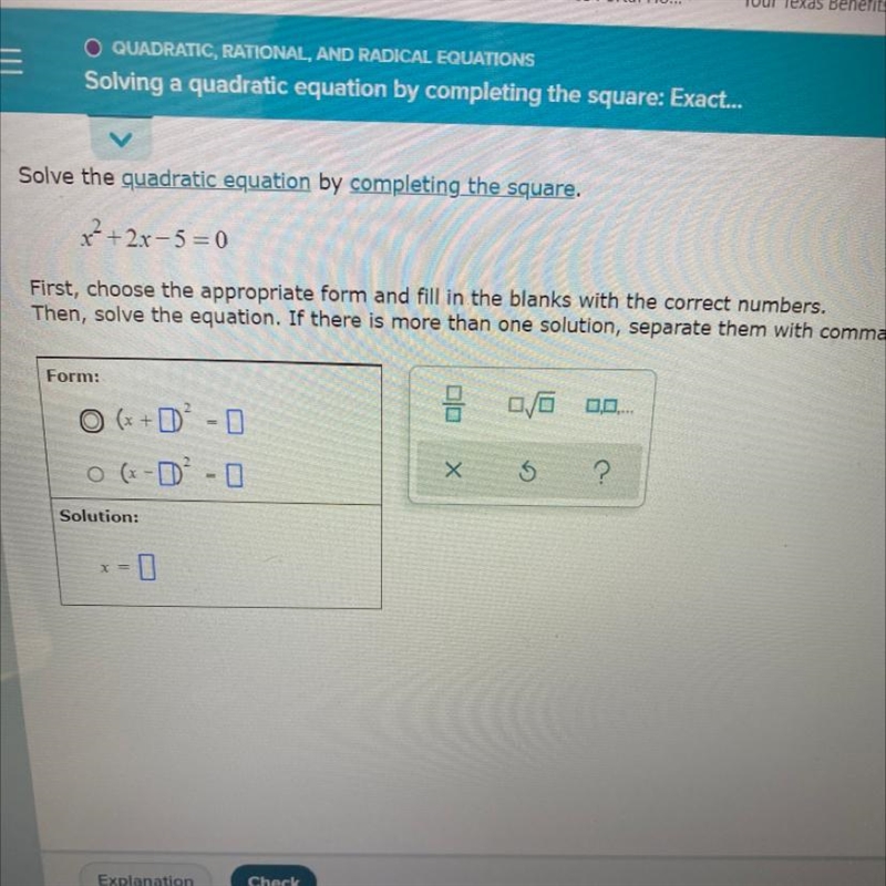 Some the quadratic equation by completing the square.x^2+2x-5=0First choose the appropriate-example-1