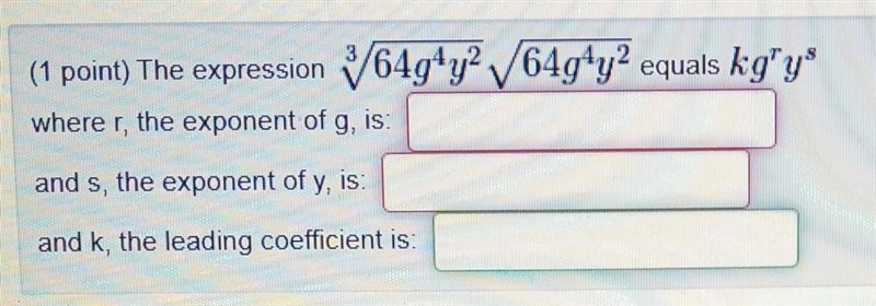 (1 point) The expression 64g4y2 64gʻy2 equals kg"ys where r, the exponent of-example-1