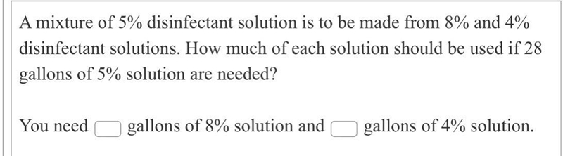 A mixture of 5% disinfectant solution is to be made from 8% and 4% disinfectant solutions-example-1