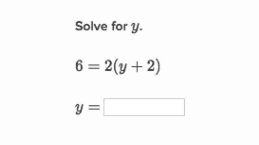 Solve for y. 6=2(y+2) y=-example-1