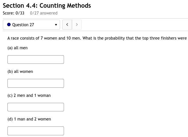 27. A race consists of 7 women and 10 men. What is the probability that the top three-example-1