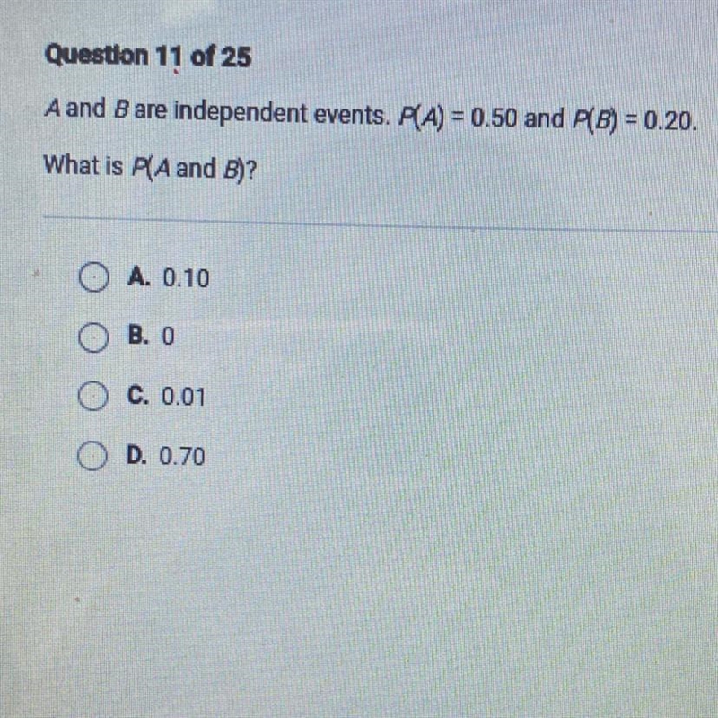 A and B are independent events. P(A) = 0.50 and P(B) = 0.20.What is P (A and B)?A-example-1