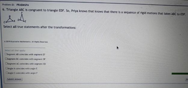 6. Triangle ABC is congruent to triangle EDF. So, Priya knows that knows that there-example-1