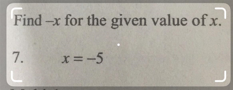 Find -x for the given value of x. X= -5-example-1