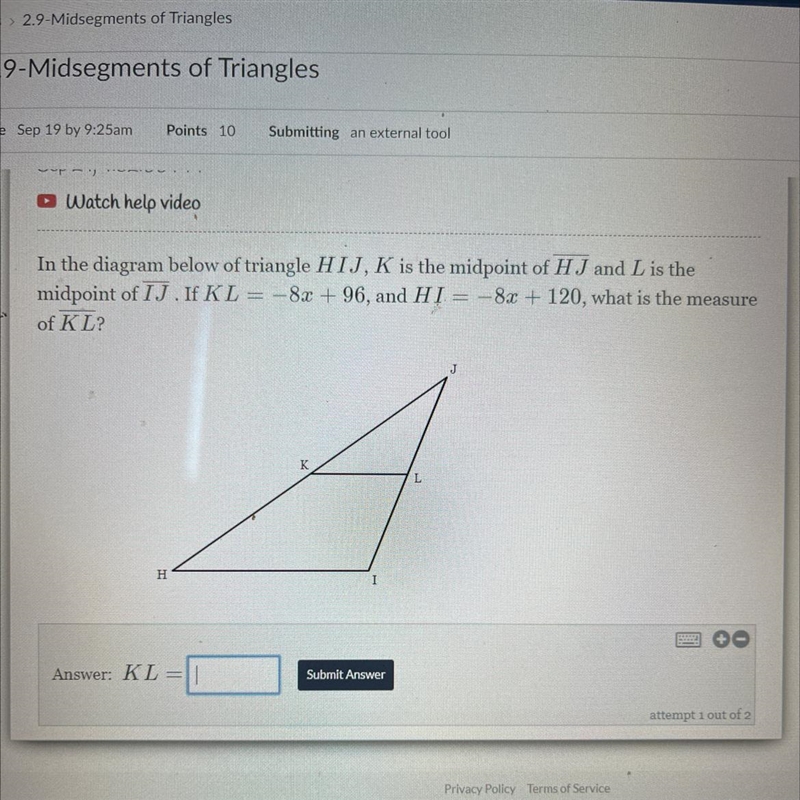 I really need help! In the diagram below of triangle HIJ, K is the midpoint of HJ-example-1