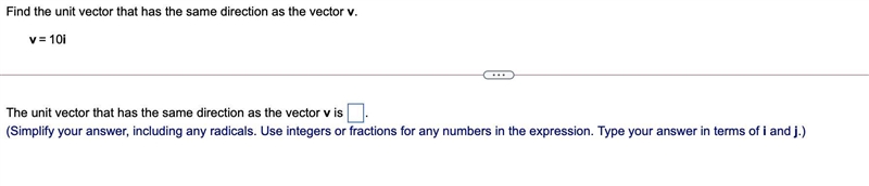 Find the unit vector that has the same direction as the vector v.v=10i-example-1