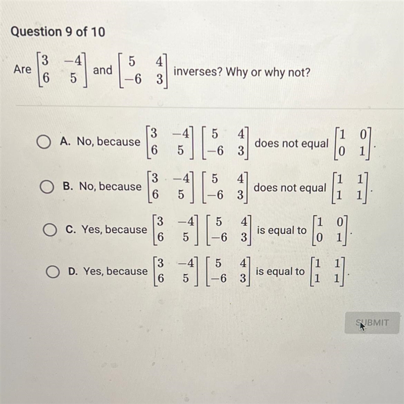 Are [3/6 -4/5] and [5/-6 4/3] inverses? Why or why not?-example-1