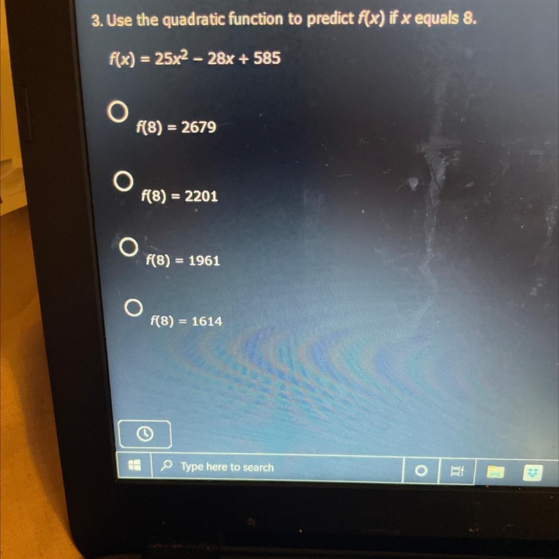 Use the quadratic function to predict f(x) if x equals 8 F(x)=25^2-28x+585A. F(8)=2679B-example-1