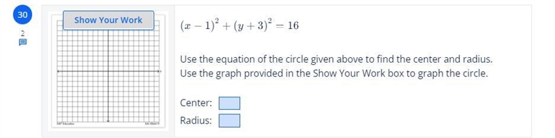 (x−1) 2+(y+3) 2=16Use the equation of the circle given above to find the center and-example-1