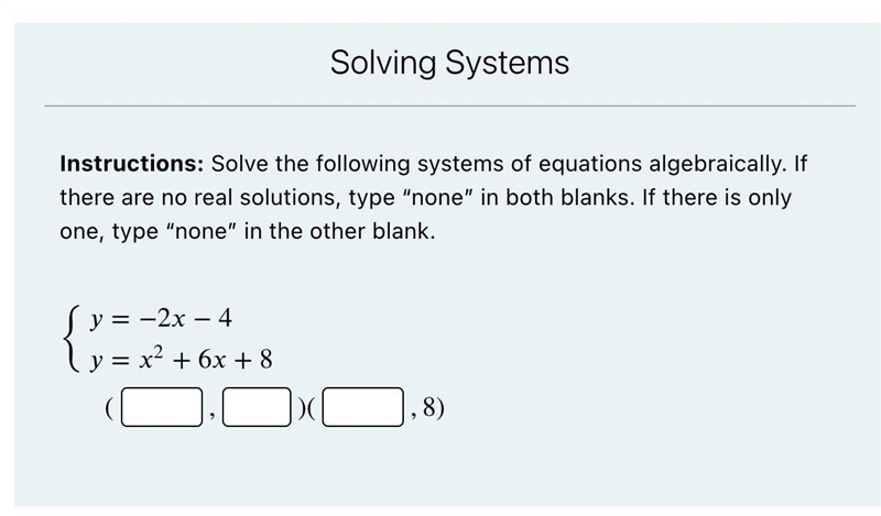 Solve the following systems of equations algebraically. If there are no real solutions-example-1