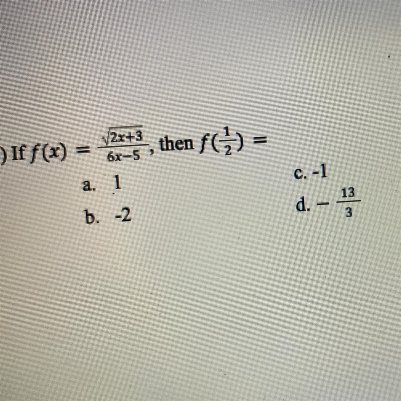 If f(x) = √2x+3 6x-5 a. 1 b. -2 then f() = C. -1 d. - 13-example-1