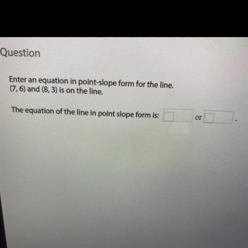 Enter an equation in point-slope form for the line.(7,6) and (8,3) is on the line-example-1