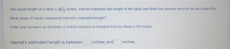 The actual length of a table is 45 1/2 inches. Harriet estimates the length of the-example-1