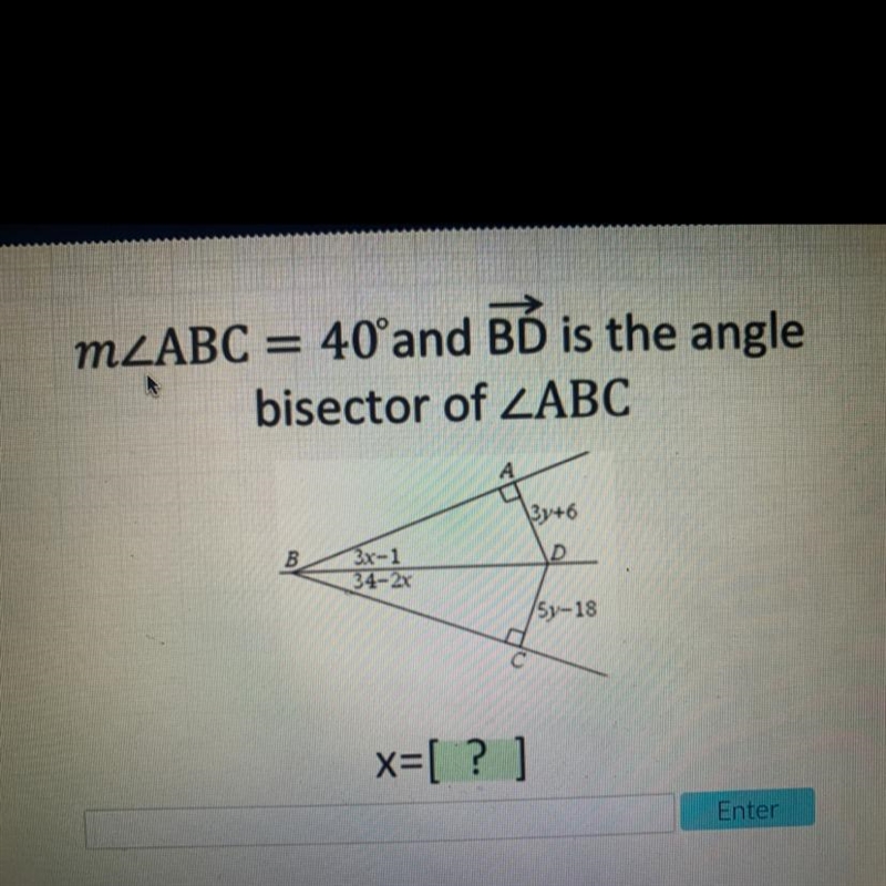 M_ABC = 40°and BÓ is the anglebisector of ZABC3y+6BD3x-134-2x15y-18x=[ ? ]Ok-example-1