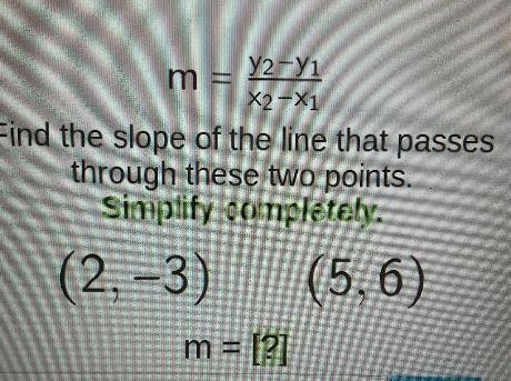 E Y2-yi X2-X1 Find the slope of the line that passes through these two points. Simplify-example-1