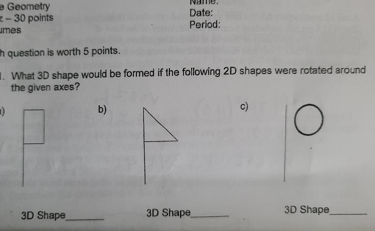 What 3D shape would be formed if the following 2D shapes were rotated around the guven-example-1