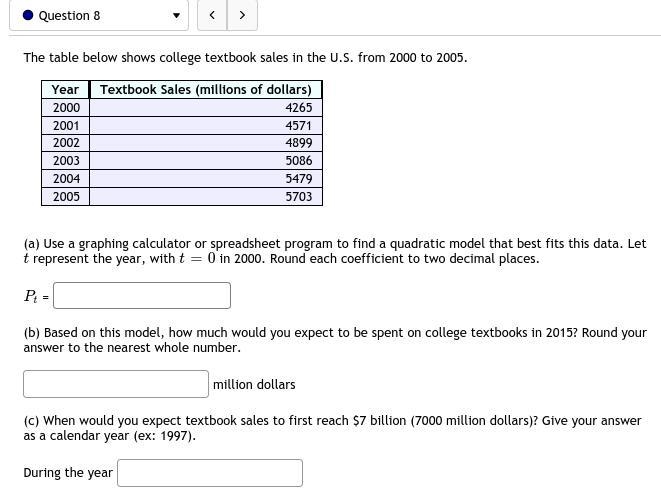 8. The table below shows college textbook sales in the U.S. from 2000 to 2005.YearTextbook-example-1