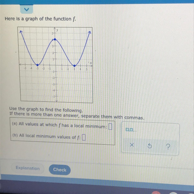 Here is a graph of the function f.W A3Use the graph to find the following.If there-example-1