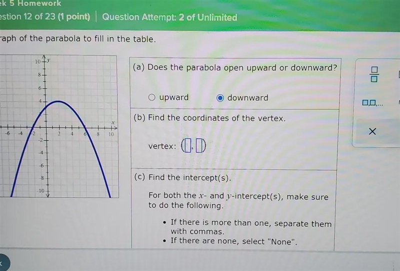 Use the graph of the parabola to fill in the table.1) Does the parabola open upward-example-1