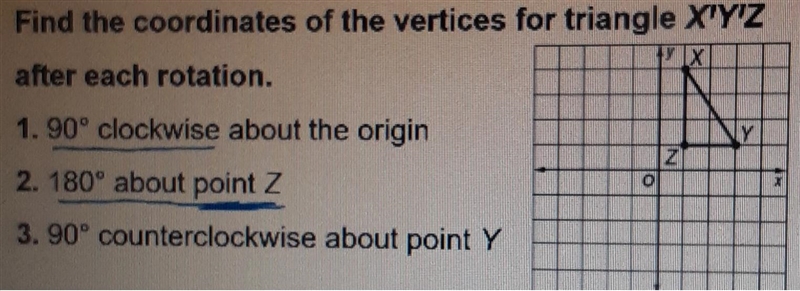 Find the coordinates of the triangle X 'Y'Z after each rotation-example-1