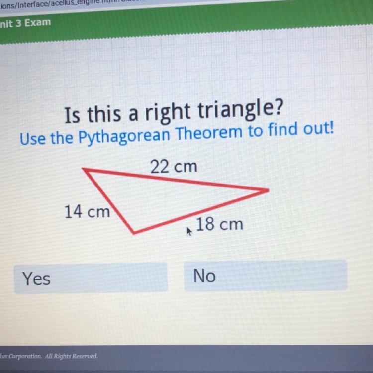 Is this a right triangle?Use the Pythagorean Theorem to find out!22 cm14 cm18 cmYesNo-example-1